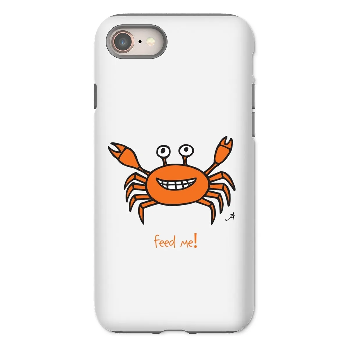 Mr Crabby Feed Me! Amanya Design Tough Phone Case