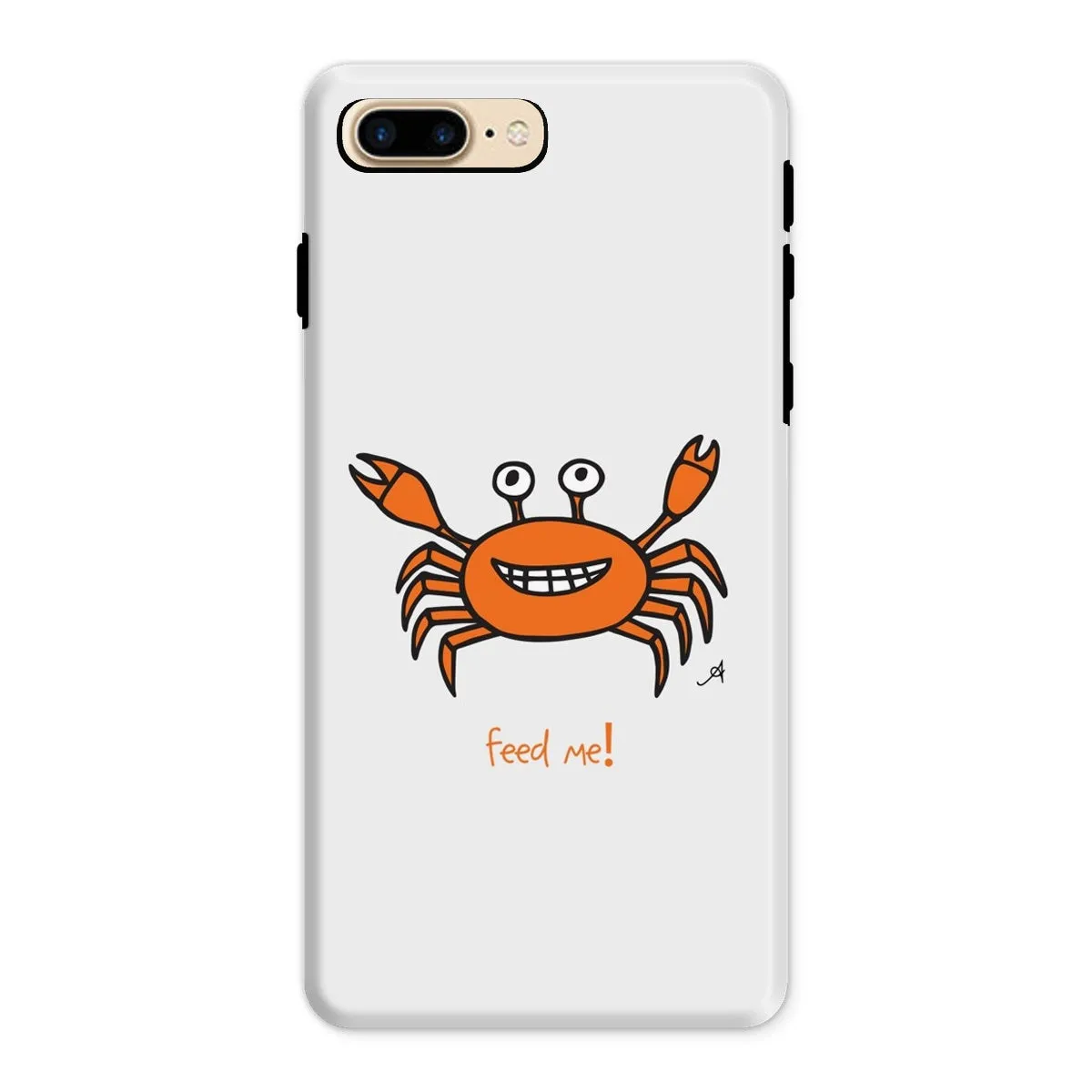 Mr Crabby Feed Me! Amanya Design Tough Phone Case