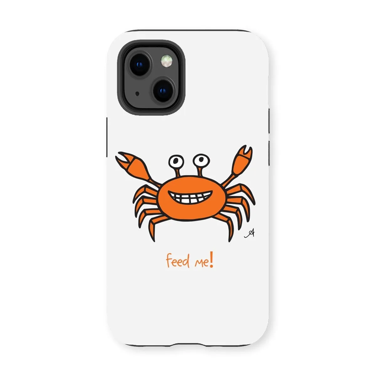 Mr Crabby Feed Me! Amanya Design Tough Phone Case